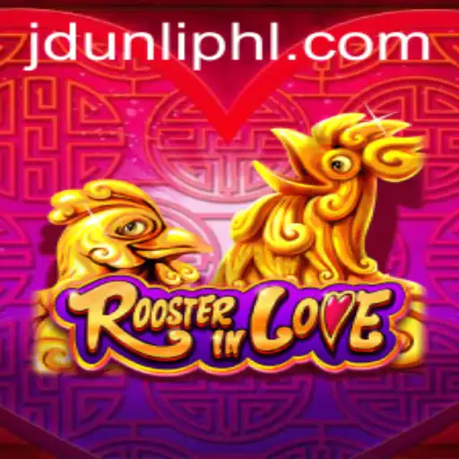 Exploring the Vibrant World of RoosterInLove: A Comprehensive Guide to JDUNLI